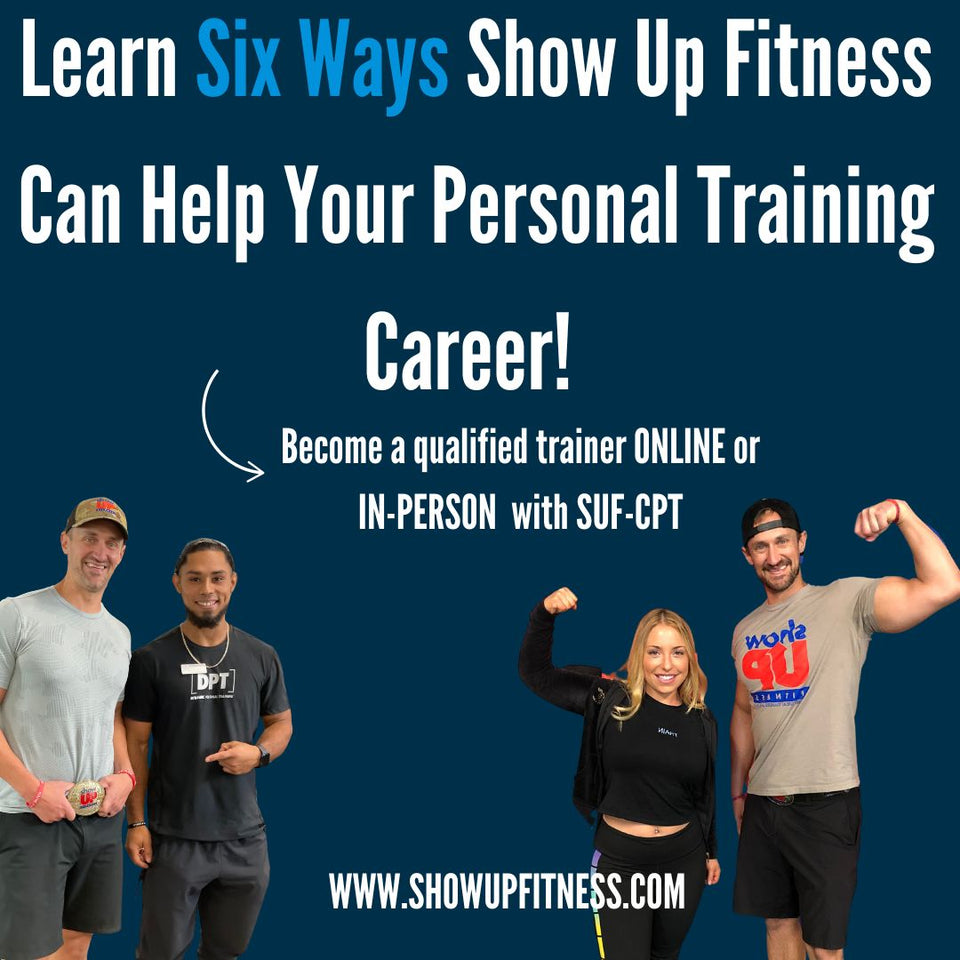 6 Easy Ways Show Up Fitness Can Help You In Your Personal Training Career