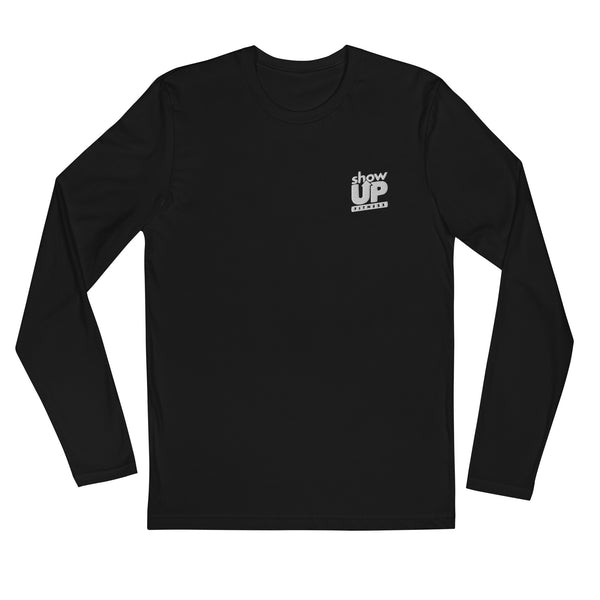 Black Show Up or Shut Up Long Sleeve Fitted Crew